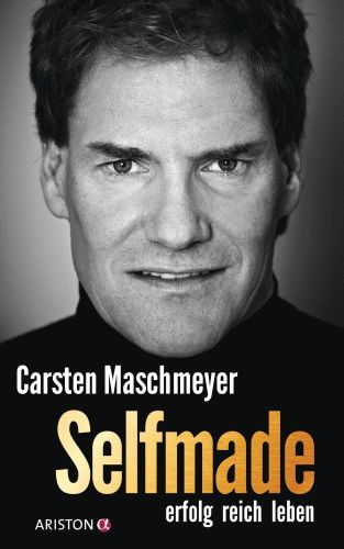 CARSTEN MASCHMEYER Selfmade. erfolg reich leben *NEU*